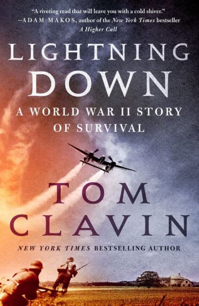 Lightning Down: A World War II Story of Survival by Tom Clavin