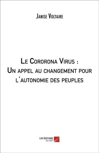 Le Cororona Virus : Un appel au changement pour l'autonomie des peuples by Janise Voltaire