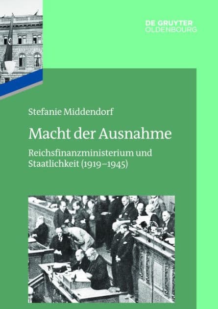 Macht der Ausnahme: Reichsfinanzministerium und Staatlichkeit (1919-1945) by Stefanie Middendorf