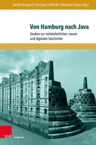 Von Hamburg nach Java: Studien zur mittelalterlichen, neuen und digitalen Geschichte by Udo Arnold