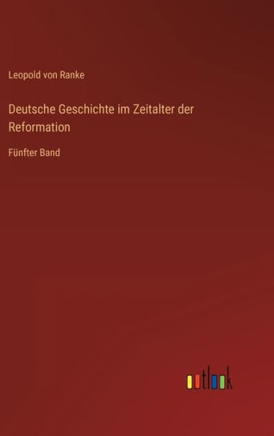 Deutsche Geschichte im Zeitalter der Reformation: Fünfter Band by Leopold von Ranke