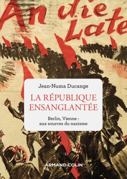 La République ensanglantée: Berlin, Vienne : aux sources du nazisme by Jean-Numa Ducange