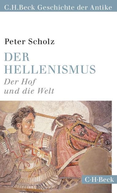 Der Hellenismus: Der Hof und die Welt by Peter Scholz