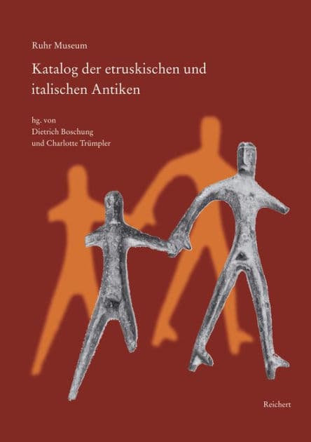 Ruhr Museum. Katalog der etruskischen und italischen Antiken: Mit einigen Stucken aus dem Museum Folkwang Essen by Dietrich Boschung