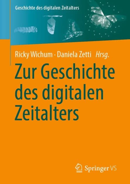 Zur Geschichte des digitalen Zeitalters by Ricky Wichum