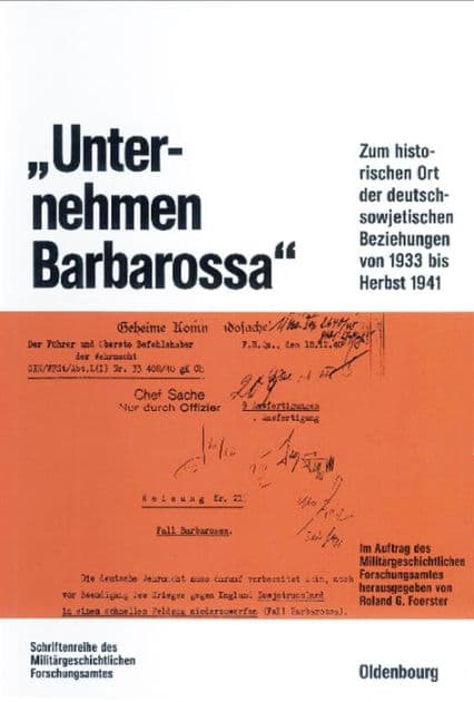 "Unternehmen Barbarossa": Zum historischen Ort der deutsch-sowjetischen Beziehungen von 1933 bis Herbst 1941 by Roland G. Foerster