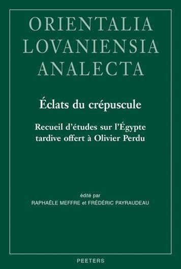Eclats du crepuscule: Recueil d'etudes sur l'Egypte tardive offert a Olivier Perdu by R. Meffre