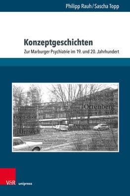 Konzeptgeschichten: Zur Marburger Psychiatrie im 19. und 20. Jahrhundert by Philipp Rauh