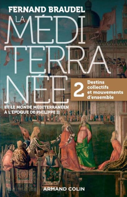 La Méditerranée et le monde méditerranéen au temps de Philippe II - Tome 2: 2. Destins collectifs et mouvements d'ensemble by Fernand Braudel