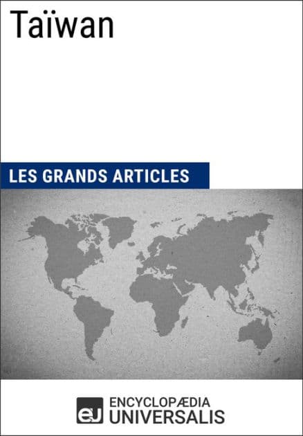Taïwan: Les Grands Articles d'Universalis by Encyclopaedia Universalis