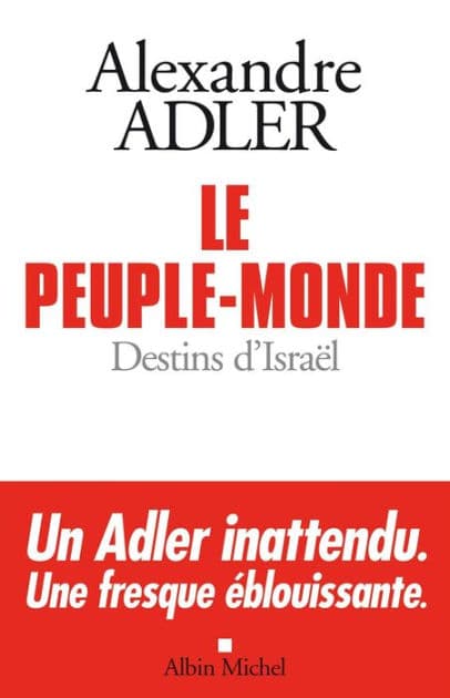 Le Peuple-monde: Destins d'Israël by Alexandre Adler
