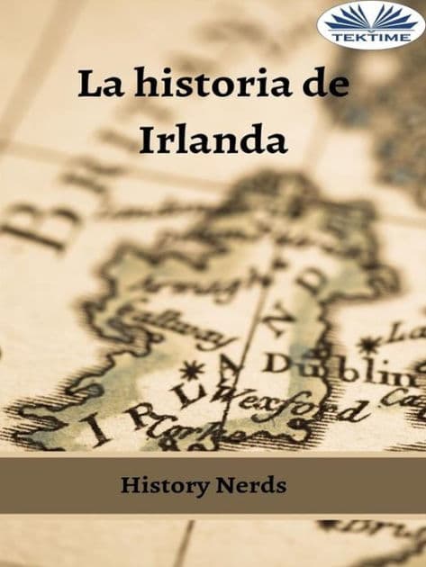 La Historia De Irlanda by History Nerds
