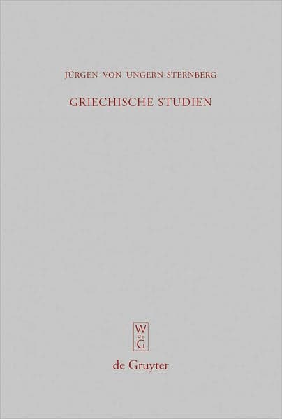 Griechische Studien by Jurgen von Ungern-Sternberg