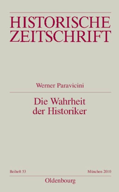 Die Wahrheit der Historiker by Werner Paravicini