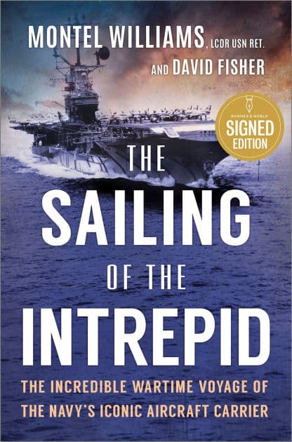 The Sailing of the Intrepid: The Incredible Wartime Voyage of the Navy's Iconic Aircraft Carrier (Signed Book) by Montel Williams
