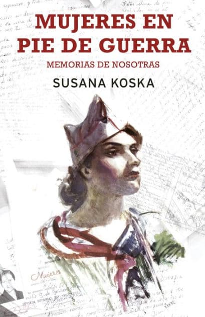 Mujeres en pie de guerra: Memorias de nosotras by Susana Koska