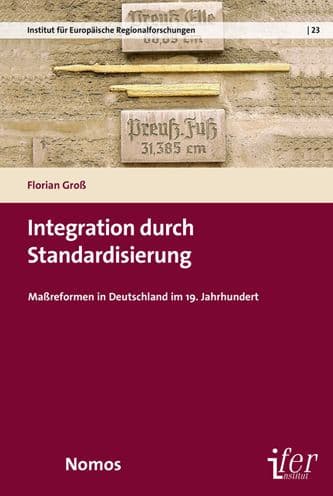 Integration durch Standardisierung: Massreformen in Deutschland im 19. Jahrhundert by Florian Gross