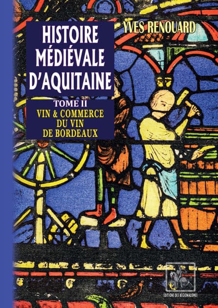 Histoire médiévale d'Aquitaine (Tome 2): Vin et Commerce du Vin de Bordeaux by Yves Renouard