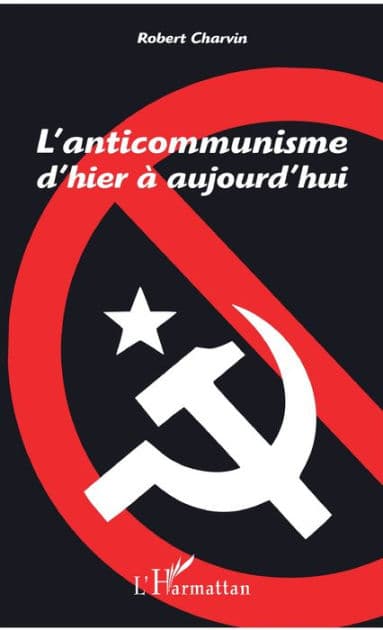 L'anticommunisme d'hier à aujourd'hui by Robert Charvin