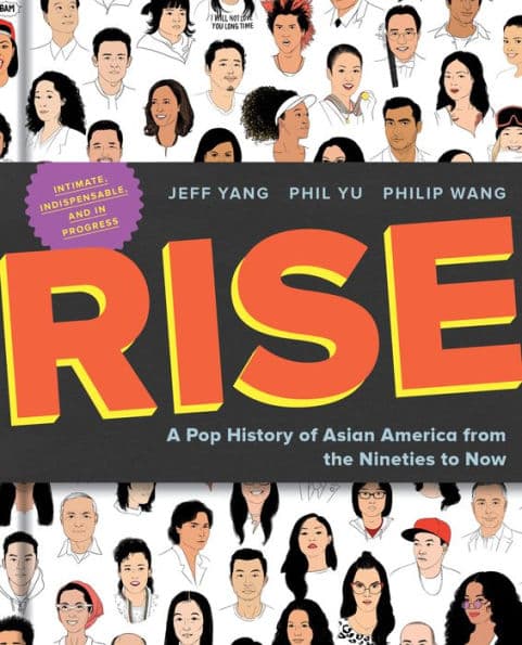 Rise: A Pop History of Asian America from the Nineties to Now by Jeff Yang