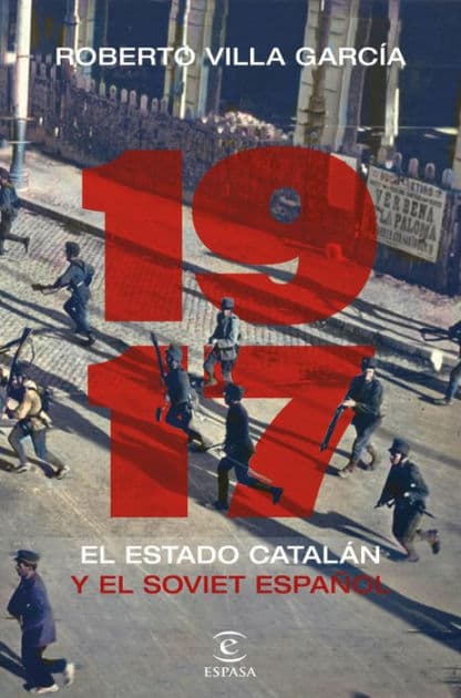 1917. El Estado catalán y el soviet español by Roberto Villa García