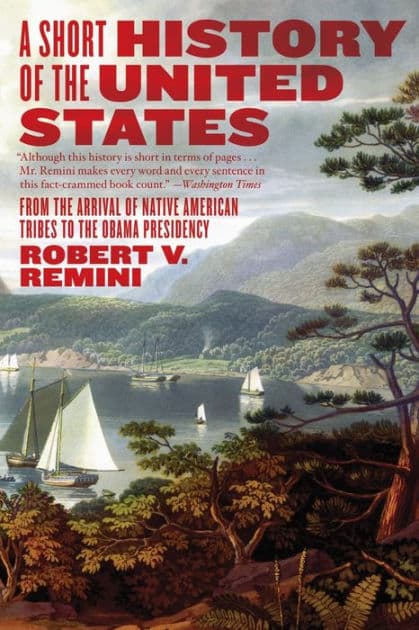 A Short History of the United States by Robert V. Remini