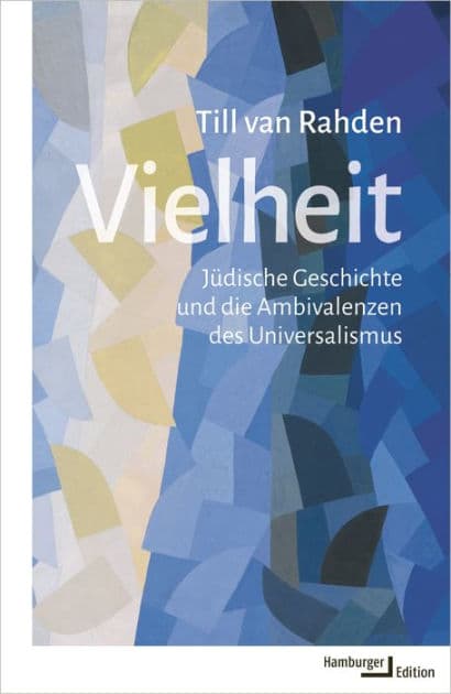Vielheit: Jüdische Geschichte und die Ambivalenzen des Universalismus by Till van Rahden