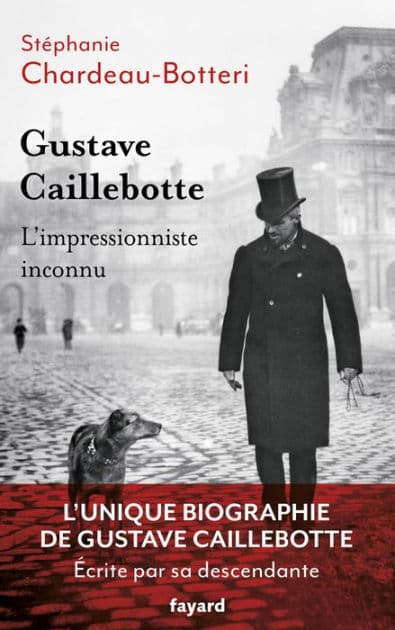 Gustave Caillebotte, l'impressionniste inconnu by Stéphanie Chardeau-Botteri