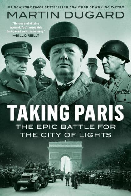 Taking Paris: The Epic Battle for the City of Lights by Martin Dugard