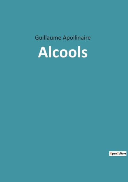 Alcools by Guillaume Apollinaire