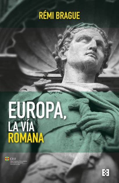 Europa, la vía romana by Rémi Brague