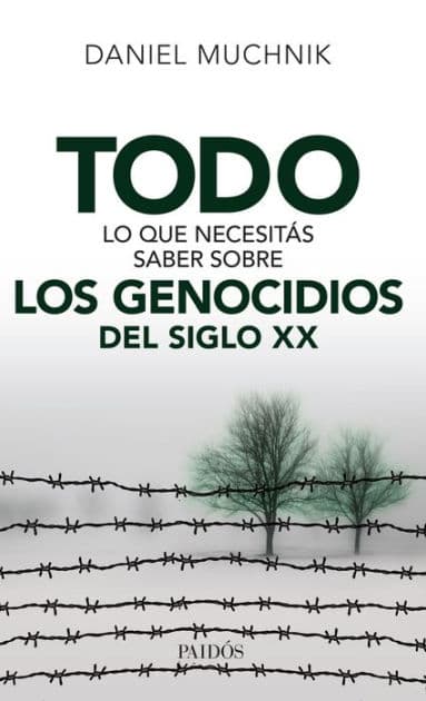 Todo lo que necesitás saber sobre los genocidios del siglo XX by MUCHNIK DANIEL ALBERTO