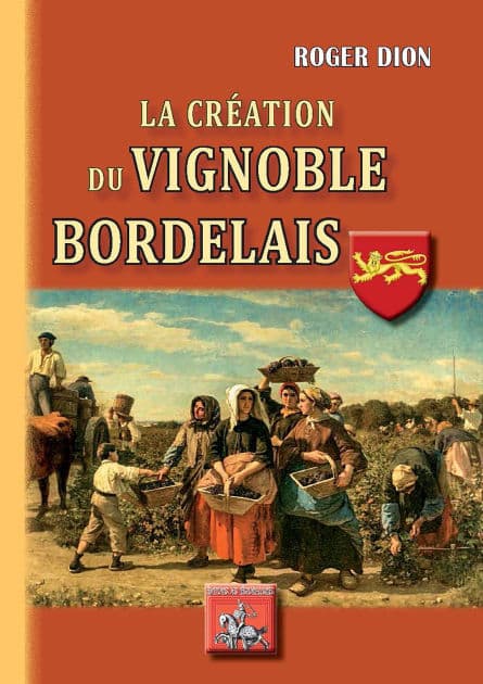 La Création du Vignoble bordelais by Roger Dion