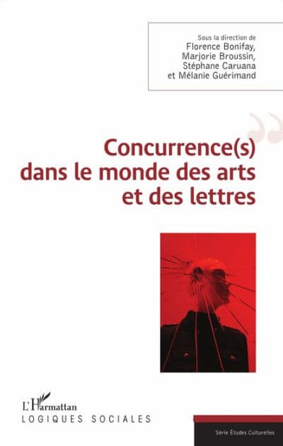Concurrence(s) dans le monde des arts et des lettres by Florence Bonifay
