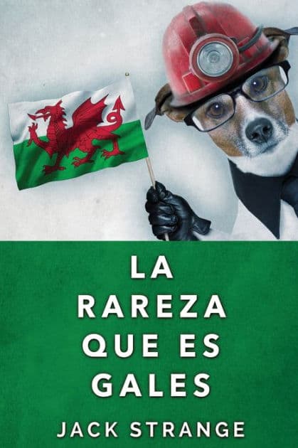 La Rareza Que Es Gales by Jack Strange