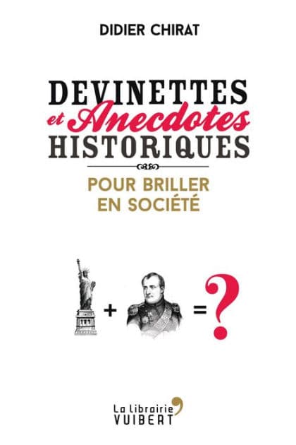 Devinettes et anecdotes historiques pour briller en société by Didier Chirat