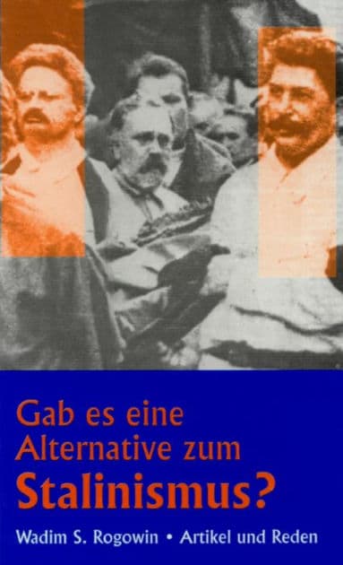 Gab es eine Alternative zum Stalinismus?: Artikel und Reden by Wadim S Rogowin