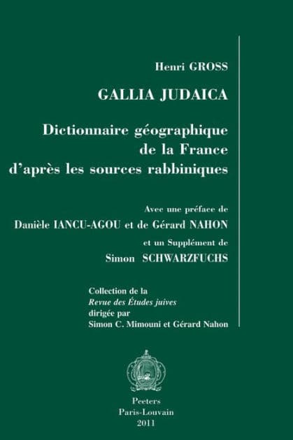 Gallia Judaica: Dictionnaire geographique de la France d'apres les sources rabbiniques by H Gross