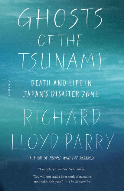 Ghosts of the Tsunami: Death and Life in Japan's Disaster Zone by Richard Lloyd Parry