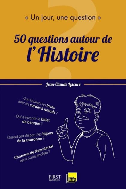Un jour, une question : 50 questions autour de l'Histoire by Jean-Claude Lescure
