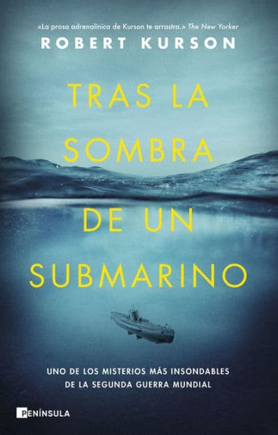 Tras la sombra de un submarino: Uno de los misterios más insondables de la Segunda Guerra Mundial by Robert Kurson