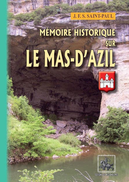 Mémoire historique sur le Mas-d'Azil by J. F. S. Saint-Paul