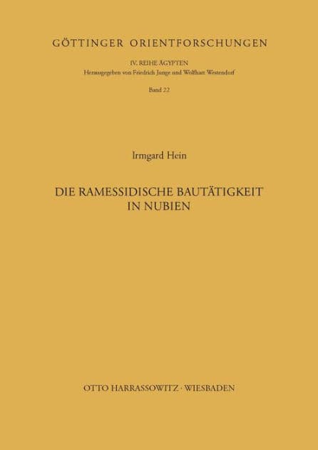 Die ramessidische Bautatigkeit in Nubien by Irmgard Hein