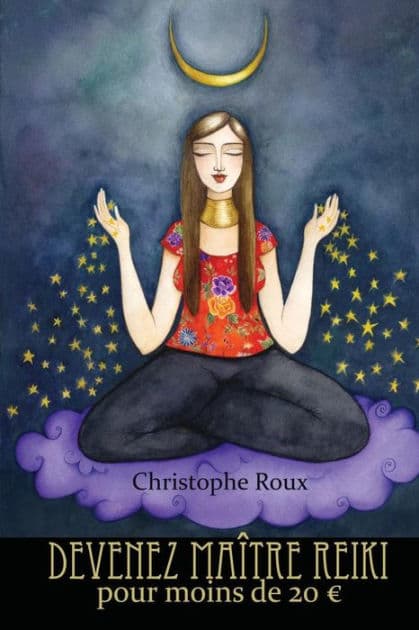 Devenez maître reiki pour moins de 20 Euros by Christophe Roux
