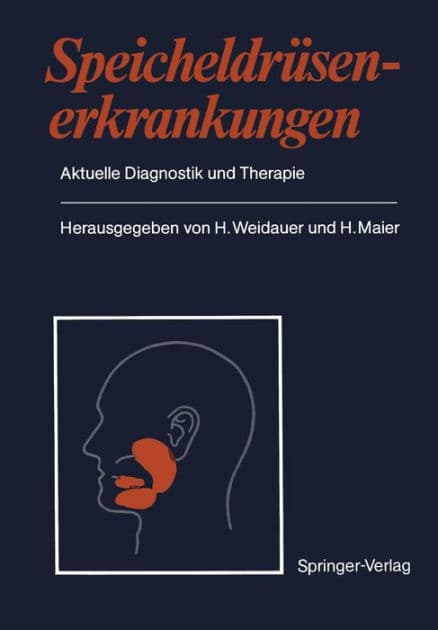 Speicheldrï¿½senerkrankungen: Aktuelle Diagnostik und Therapie by H. Weidauer