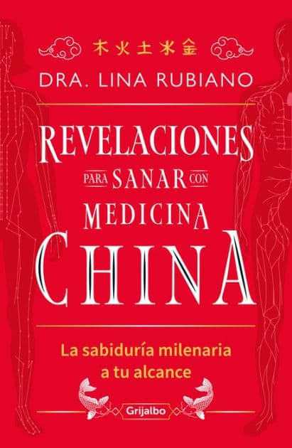 Revelaciones para sanar con medicina china / Revelations for Healing with Chines e Medicine by Dra. Lina Rubiano