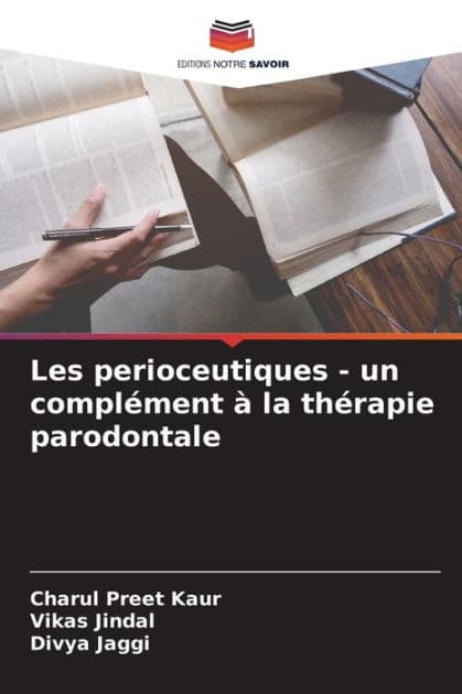 Les perioceutiques - un complï¿½ment ï¿½ la thï¿½rapie parodontale by Charul Preet Kaur