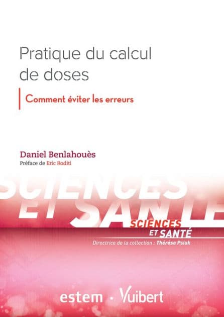 Pratique du calcul de doses : Comment éviter les erreurs: Comment éviter les erreurs by Daniel Benlahouès