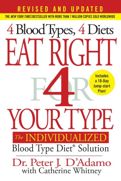 Eat Right 4 Your Type (Revised and Updated): The Individualized Blood Type Diet® Solution by Peter J. D'Adamo