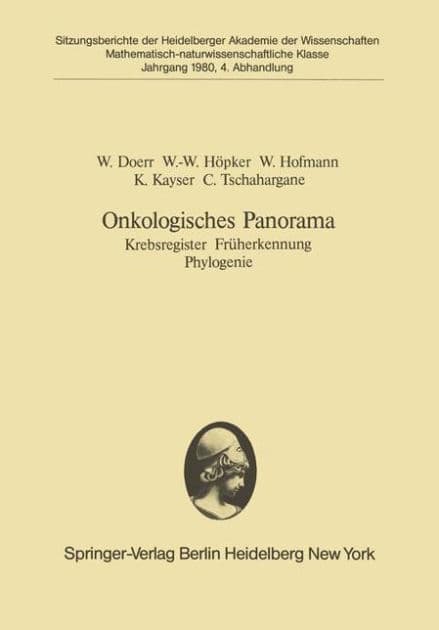 Onkologisches Panorama: Krebsregister Früherkennung Phylogenie. (Vorgelegt in der Sitzung vom 16. Juni 1980) by W. Doerr
